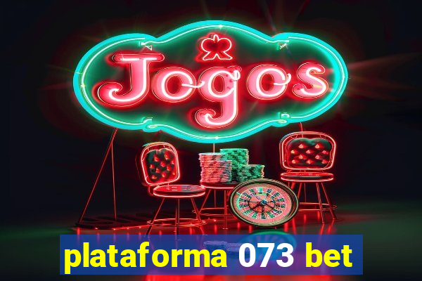 plataforma 073 bet